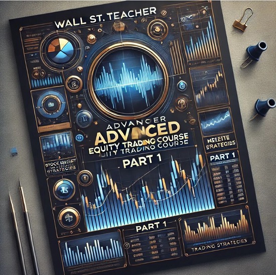 advanced equity trading, Wall Street trading course, stock market training, professional trading strategies, risk management in trading, technical analysis, trading course part 1, trading education